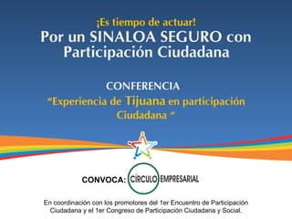 CONVOCA: En coordinación con los promotores del 1er Encuentro de Participación Ciudadana y el 1er Congreso de Participación Ciudadana y Social. 