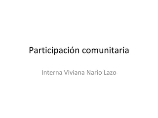 Participación comunitaria Interna Viviana Nario Lazo 