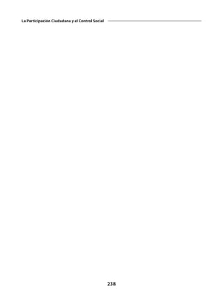 238
La Participación Ciudadana y el Control Social
 
