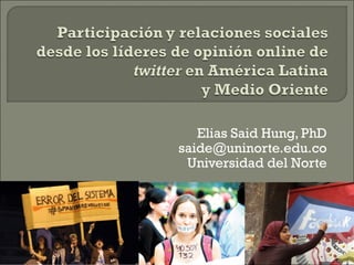 Elias Said Hung, PhD
saide@uninorte.edu.co
 Universidad del Norte
 