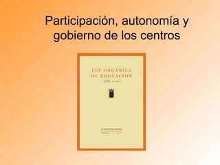 Participación, autonomía y gobierno de los centros 