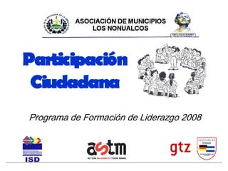 Participación
 Ciudadana
Programa de Formación de Liderazgo 2008
 