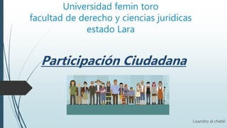 Universidad femin toro
facultad de derecho y ciencias jurídicas
estado Lara
Lisandro al chebli
 