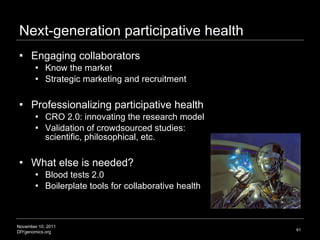Next-generation participative health  <ul><li>Engaging collaborators </li></ul><ul><ul><li>Know the market </li></ul></ul>...