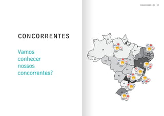 17conhecendo a oi
Concorrentes
Vamos
conhecer
nossos
concorrentes?
am
rr
pa
ap
ma
to
go
mt
ro
ac
ms
sp
pr
sc
rs
mg
ba
pi
ce
rn
PB
Pe
al
se
ES
RJ
 