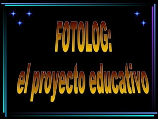 FOTOLOG: el proyecto educativo 