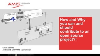 Lucas Jellema
Architect & CTO AMIS | Conclusion
How and Why
you can and
should
contribute to an
open source
project?!
 