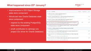 Publiek
What happened since 25th January?
• Improvements in OCI Object Storage
state store component
• Introduced new Orac...