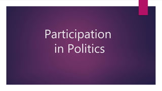 Participation
in Politics
 