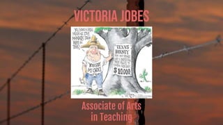 Victoria Jobes
Associate of Arts
in Teaching
 