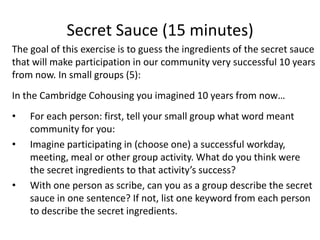 In this exercise, community meant __________ to me.JournalingPlease use your journaling as a guide in the next few conversations. 