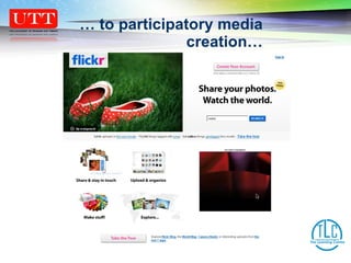 …  to participatory media creation… 