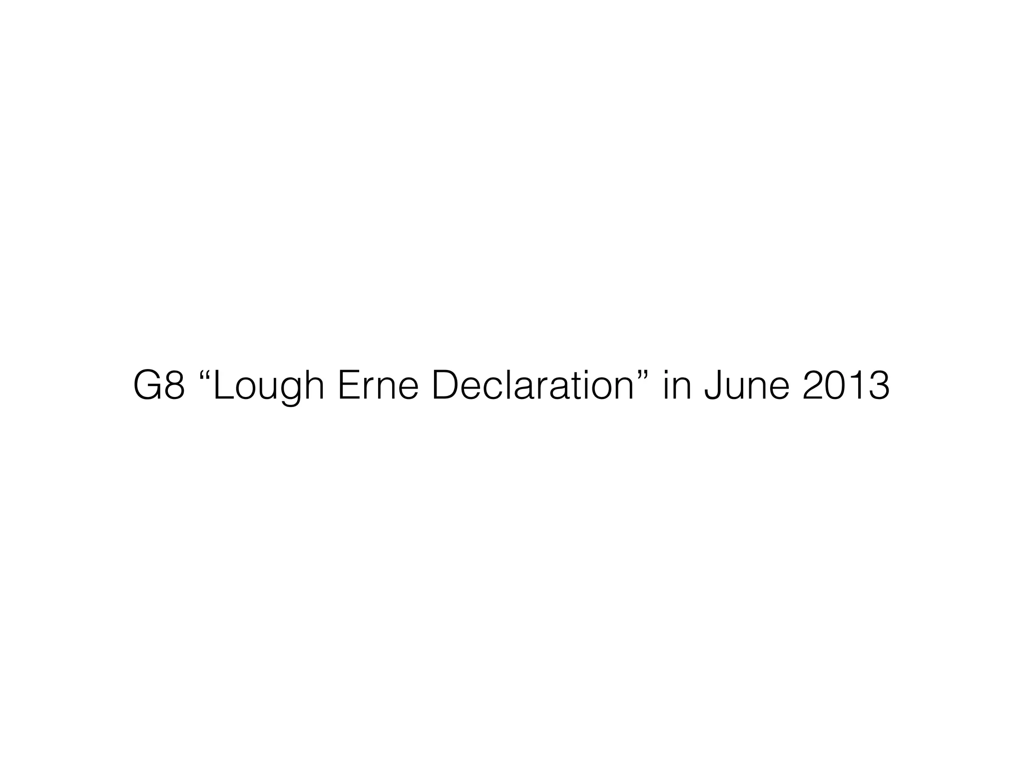 G8 “Lough Erne Declaration” in June 2013
 