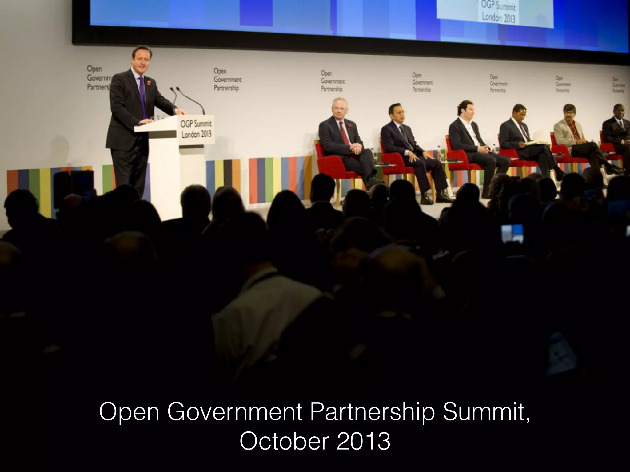 Open Government Partnership Summit,
October 2013
 