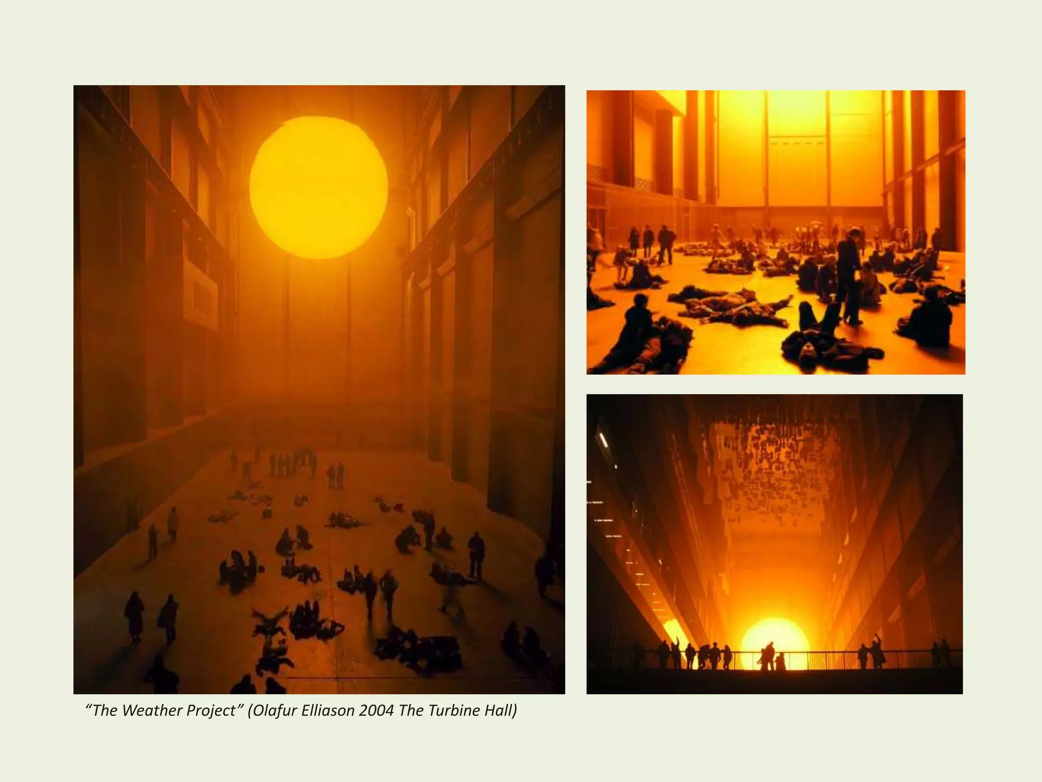 “The Weather Project” (Olafur Elliason 2004 The Turbine Hall)
