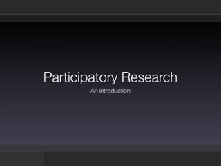 Participatory research