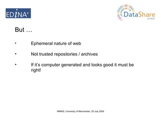 But … Ephemeral nature of web Not trusted repositories / archives If it’s computer generated and looks good it must be  right! 
