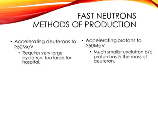 Particle beam – proton,neutron & heavy ion therapy Slide 33