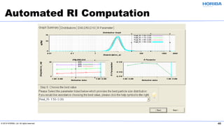 © 2019 HORIBA, Ltd. All rights reserved. 40
Automated RI Computation
 