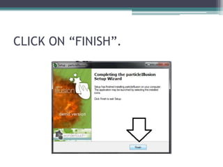 CLICK ON “FINISH”. 
 