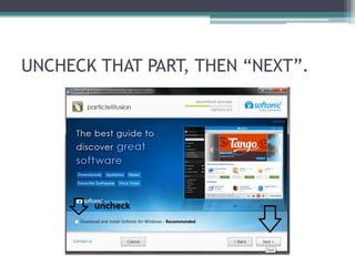 UNCHECK THAT PART, THEN “NEXT”. 
 