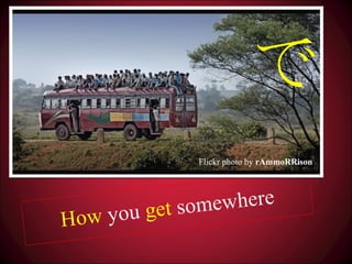 How  you  get  somewhere Flickr photo by  rAmmoRRison で 