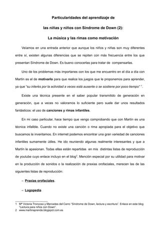 Particularidades del aprendizaje de
las niñas y niños con Síndrome de Down (2):
La música y las rimas como motivación
Veía...