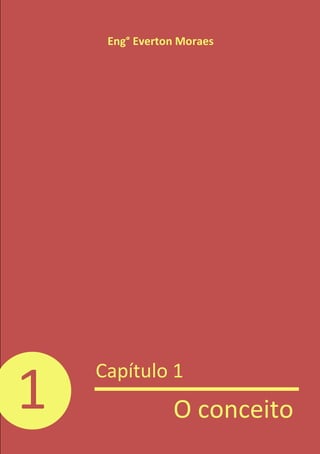 Partida Estrela Triângulo do zero ao Dimensionamento
..................................................... 8
Verifique se esta é a última versão: http://page.saladaeletrica.com.br/coel1
“O único lugar onde o sucesso vem antes do trabalho é no
dicionário.”
Albert Einstein
1
Capítulo 1
O conceito
Eng° Everton Moraes
 
