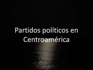 Partidos políticos en
Centroamérica

 