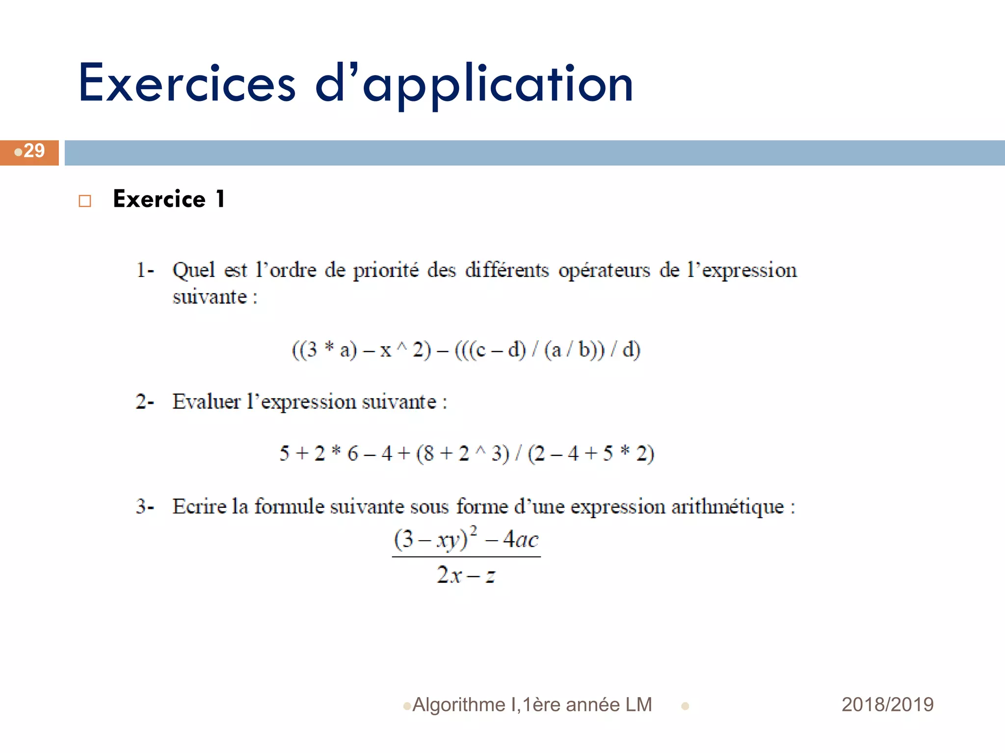 Exercices d’application
 2018/2019Algorithme I,1ère année LM
29
 Exercice 1
 