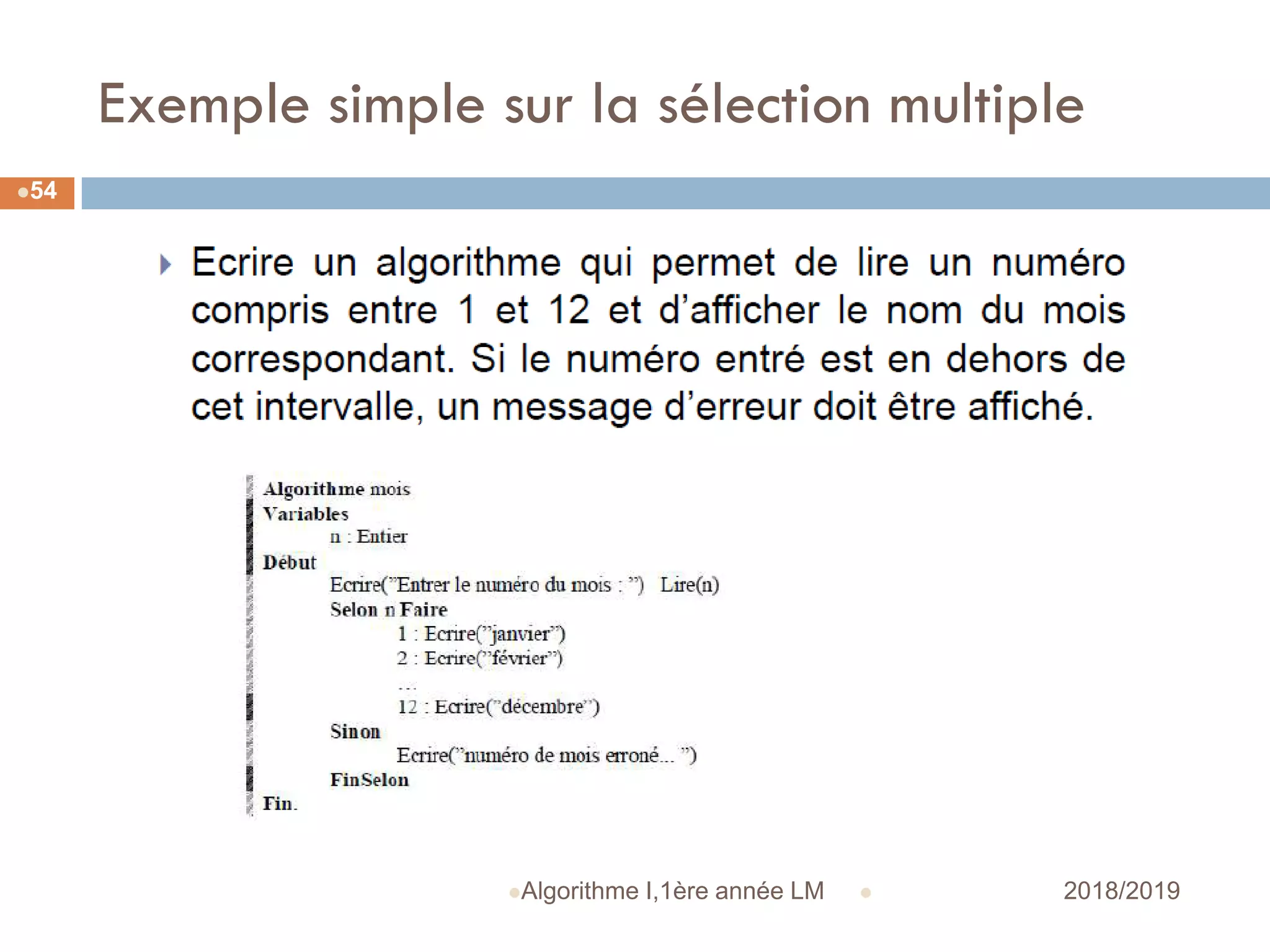 Exemple simple sur la sélection multiple
 2018/2019Algorithme I,1ère année LM
54
 