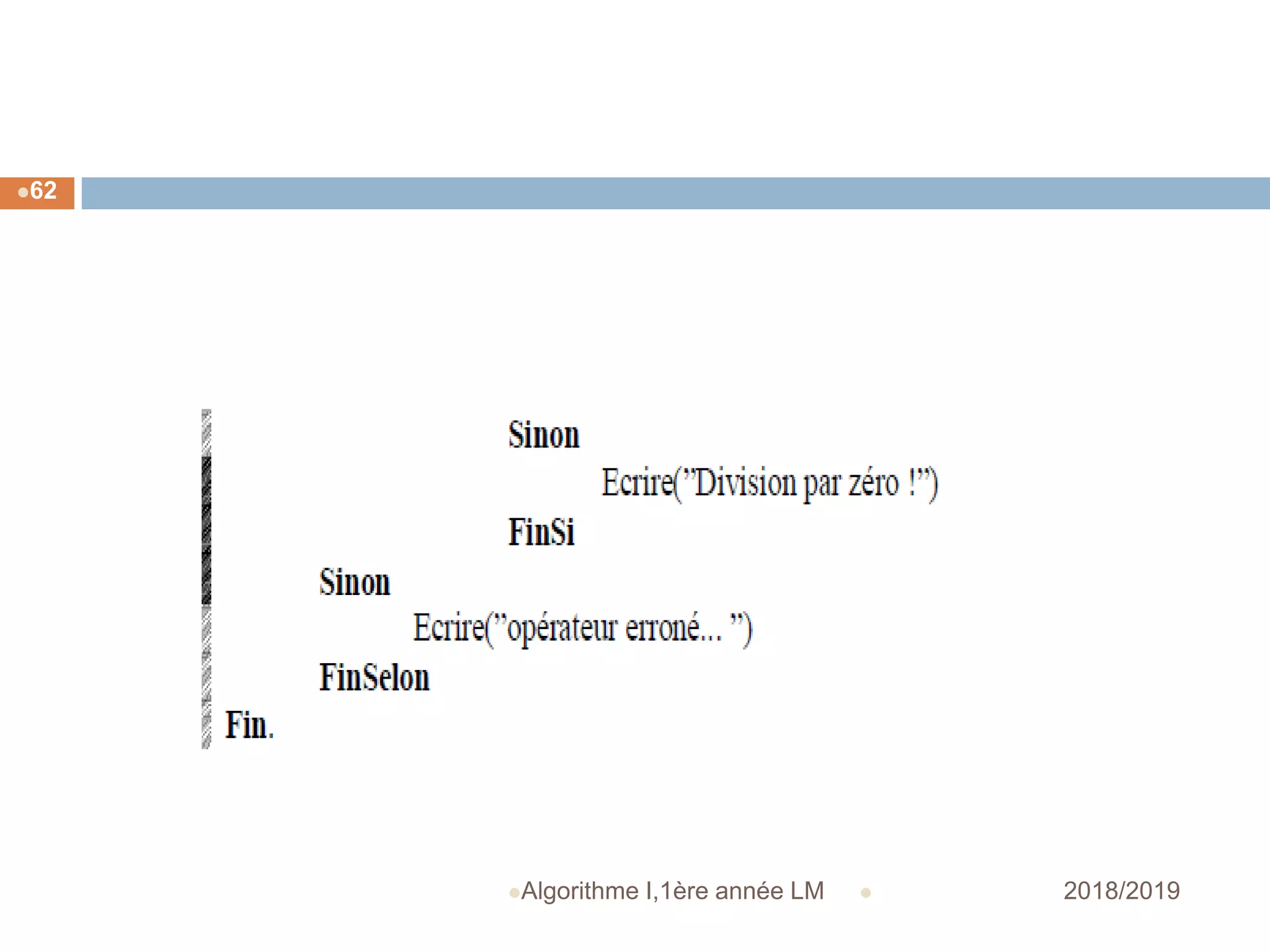  2018/2019Algorithme I,1ère année LM
62
 