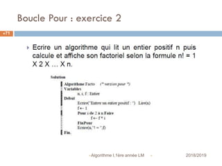 Boucle Pour : exercice 2
 2018/2019Algorithme I,1ère année LM
71
 