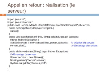 Appel en retour : réalisation (le
serveur)
41
 