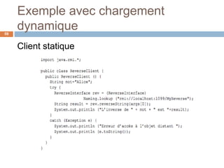 Exemple avec chargement
dynamique59
Client statique
 