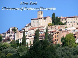 Aline Zani
Châteauneuf Evoluons Ensemble

 