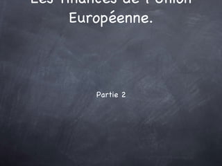 Les finances de l’Union Européenne. ,[object Object]