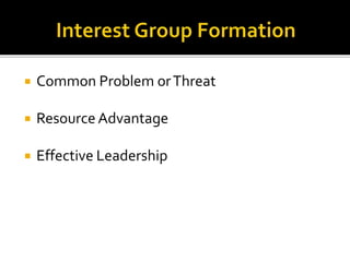  Common Problem orThreat
 Resource Advantage
 Effective Leadership
 