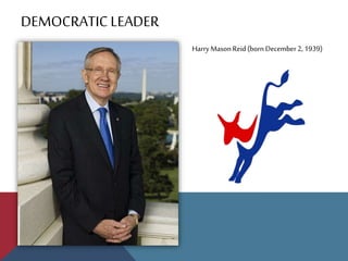DEMOCRATICLEADER
HarryMasonReid(born December2,1939)
 