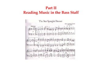 Part II Reading Music in the Bass Staff 