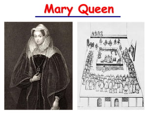 Mary Queen
 