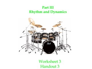 Part III Rhythm and Dynamics Worksheet 3 Handout 3 