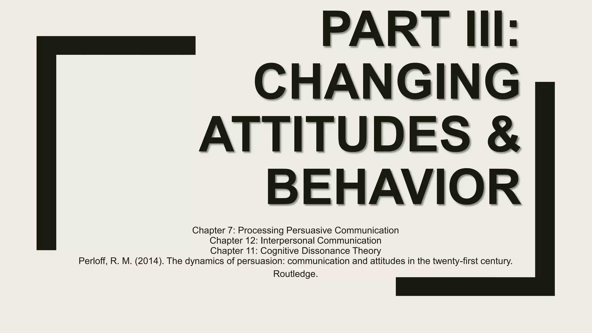 Part III: Changing Attitudes & Behavior | PPTX