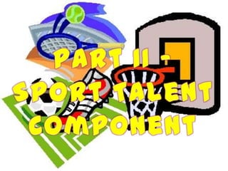 Part II – sport talent component