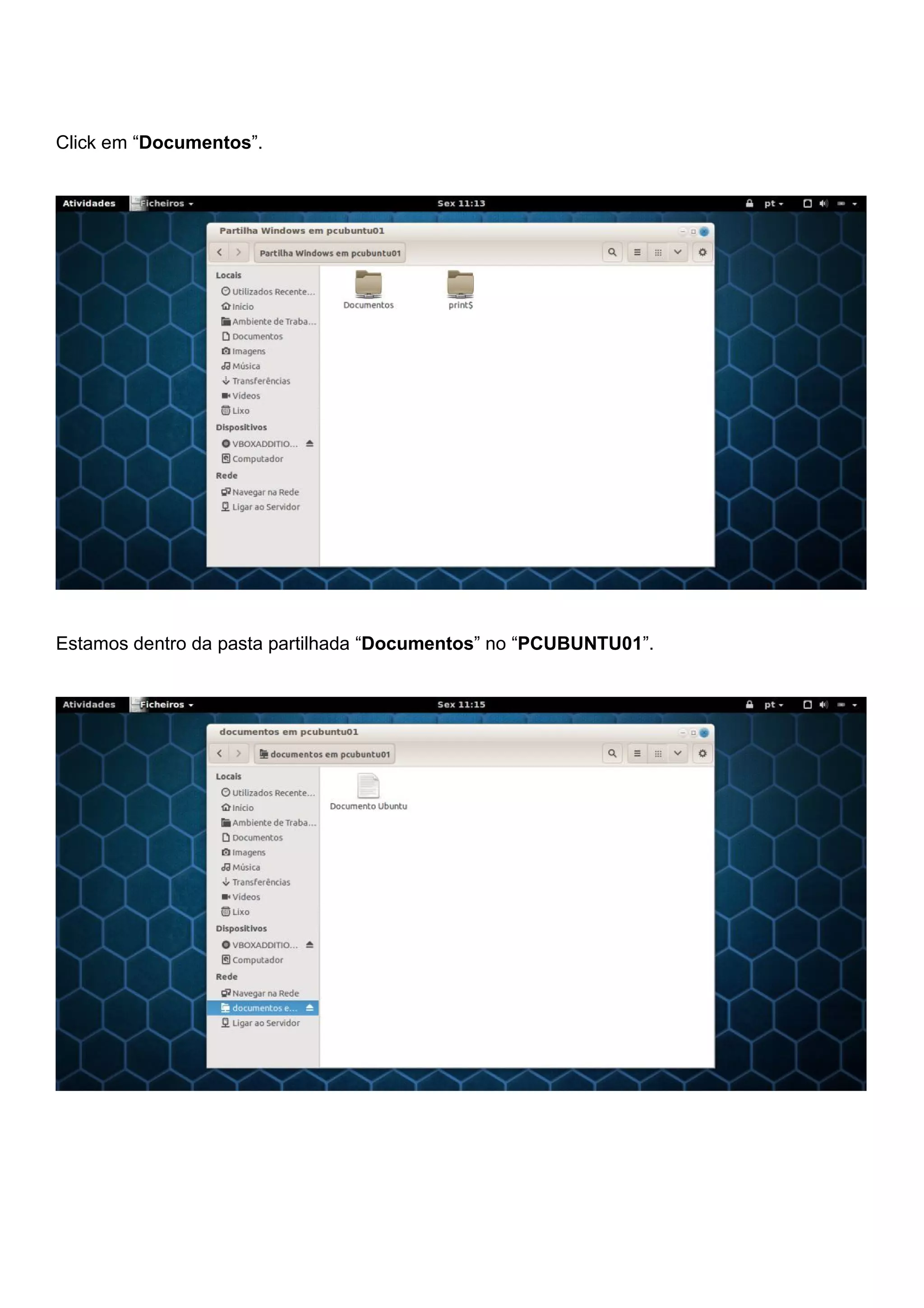 Click em “Documentos”.
Estamos dentro da pasta partilhada “Documentos” no “PCUBUNTU01”.
 