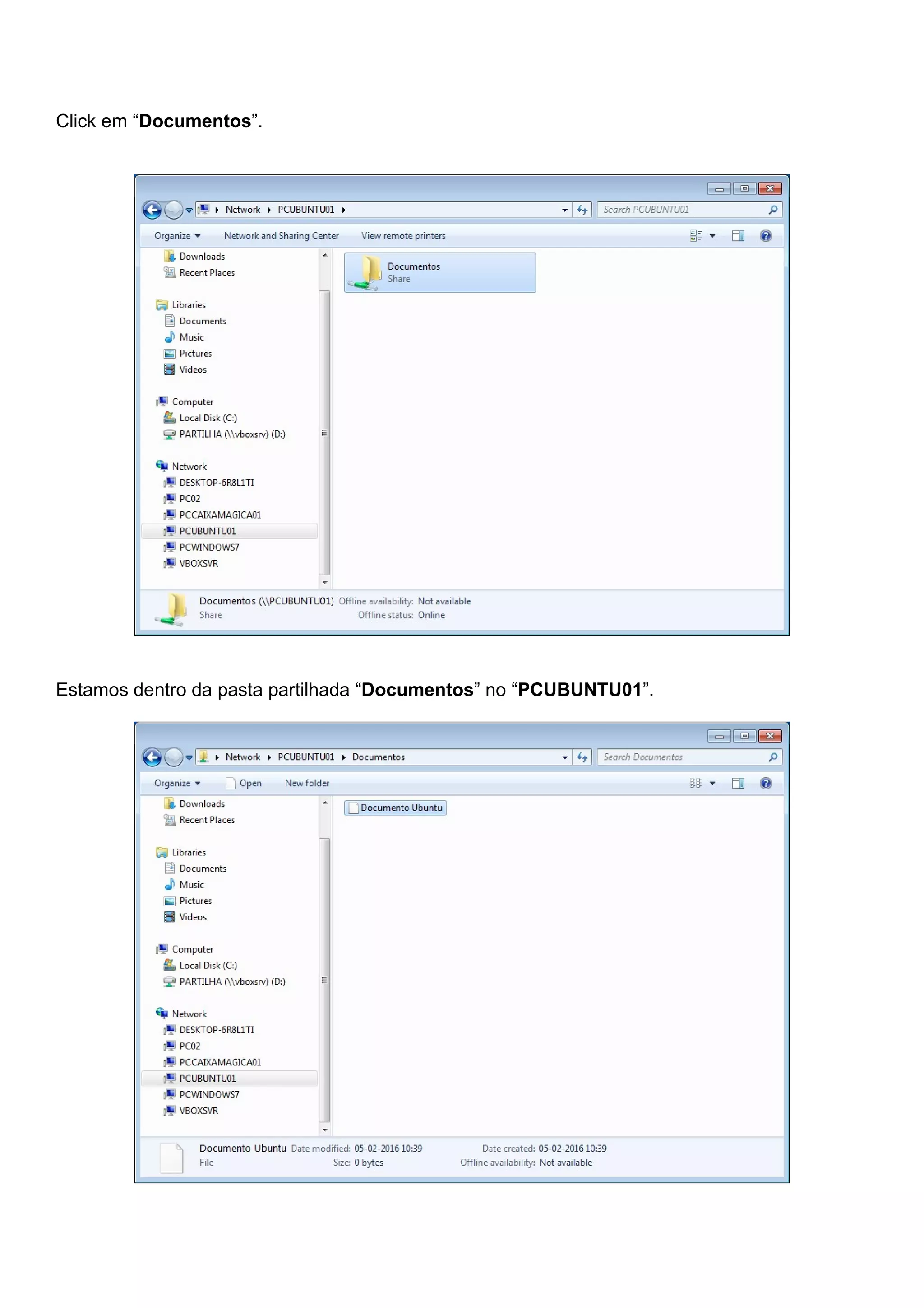 Click em “Documentos”.
Estamos dentro da pasta partilhada “Documentos” no “PCUBUNTU01”.
 