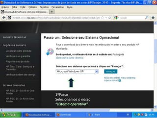 1ºPasso
Selecionamos o nosso
“sistema operativo”
 