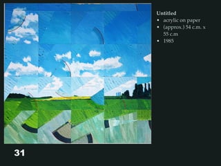 31
Untitled
• acrylic on paper
• (approx.) 54 c.m. x
55 c.m
• 1985
 