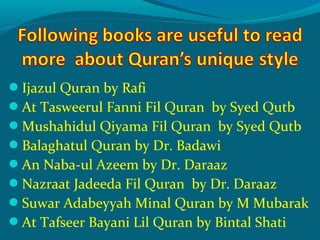 Ijazul Quran by Rafi
At Tasweerul Fanni Fil Quran by Syed Qutb
Mushahidul Qiyama Fil Quran by Syed Qutb
Balaghatul Quran by Dr. Badawi
An Naba-ul Azeem by Dr. Daraaz
Nazraat Jadeeda Fil Quran by Dr. Daraaz
Suwar Adabeyyah Minal Quran by M Mubarak
At Tafseer Bayani Lil Quran by Bintal Shati
 