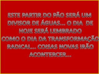 Partir do pão... dia da graça e compromisso